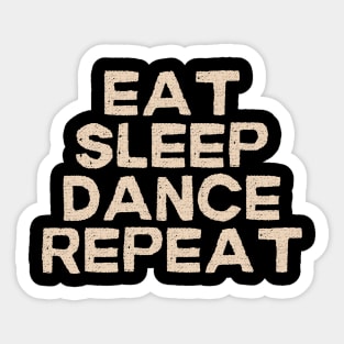 Eat Sleep Dance Repeat Sticker